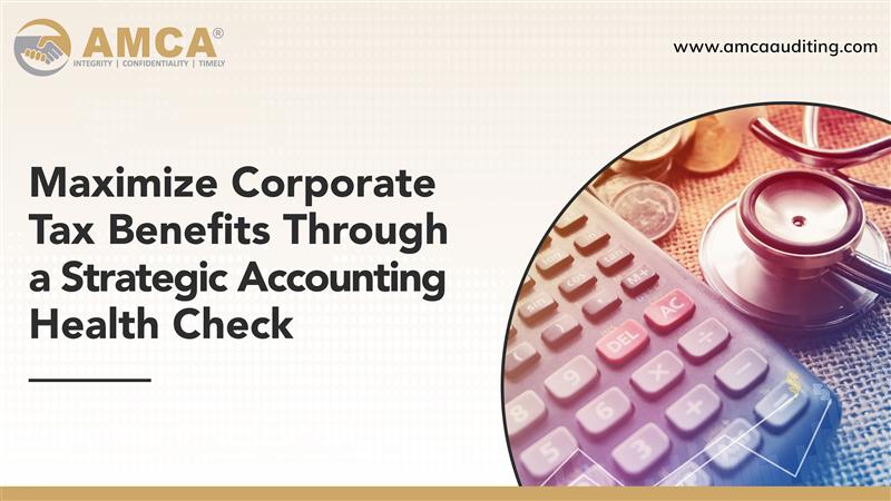 Optimize Your Corporate Tax Strategy with an Accounting Health Checkup