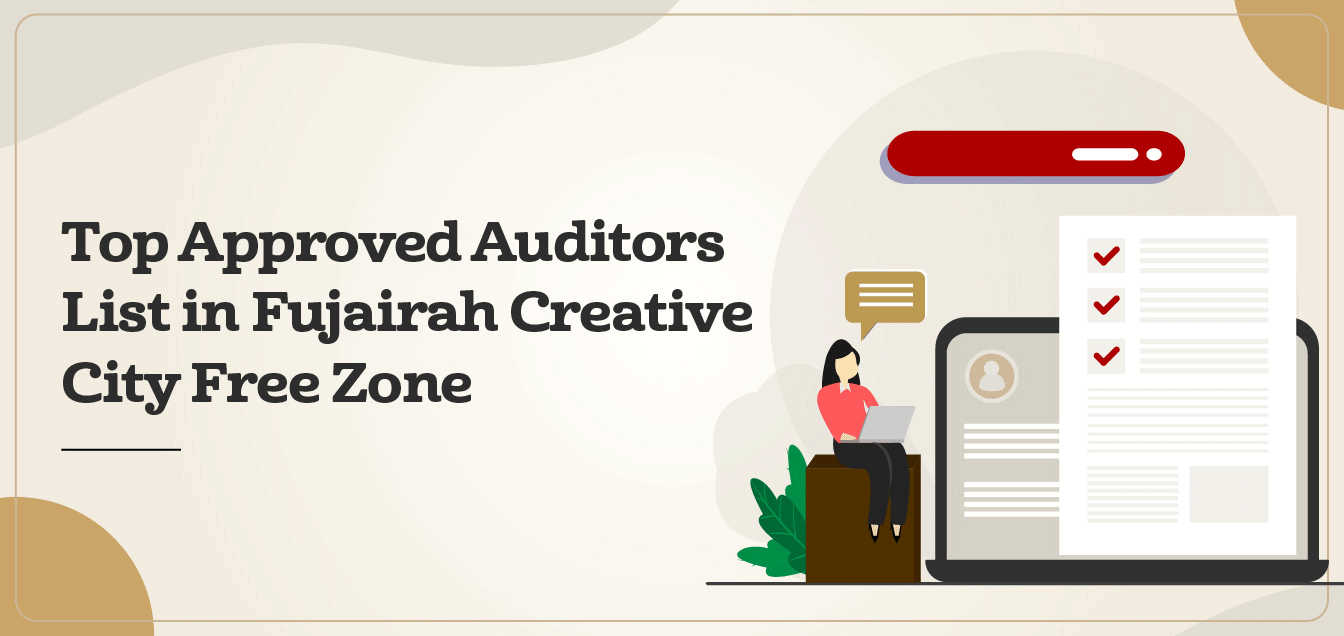 Top Approved Auditors List in Fujairah Creative City Free Zone