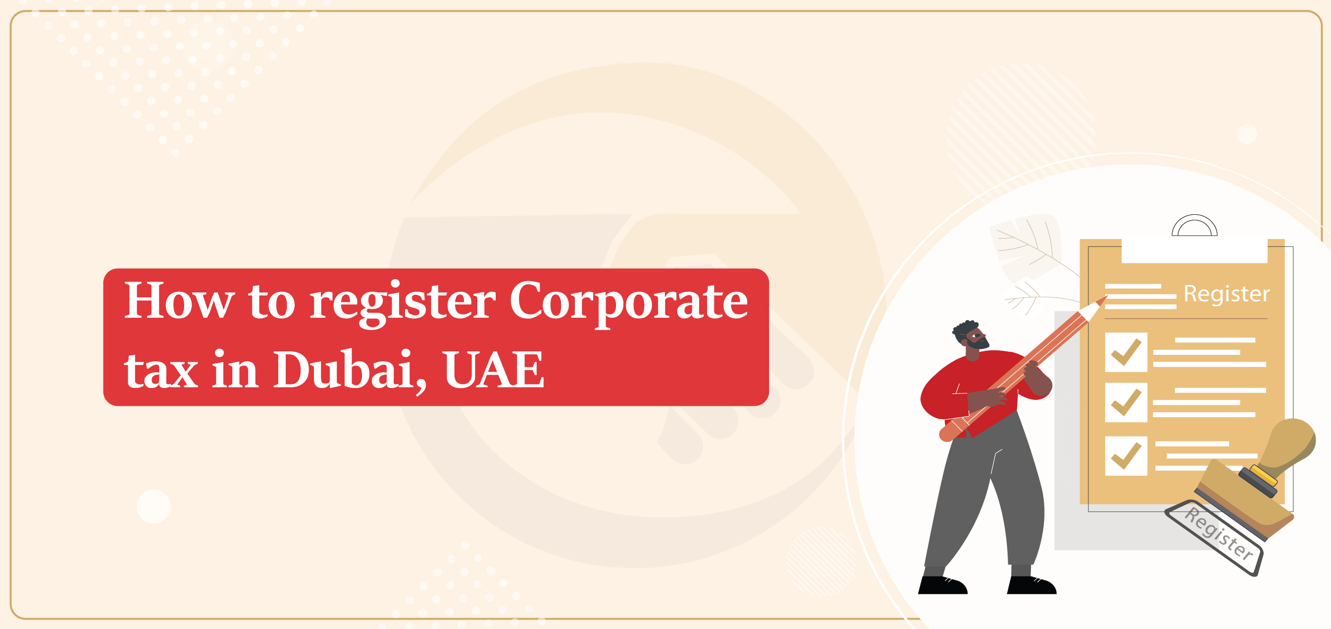 How to register Corporate tax in Dubai, UAE